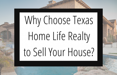 Why Choose Texas Home Life Realty to Sell Your House?